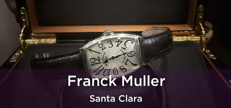 Franck Muller Santa Clara