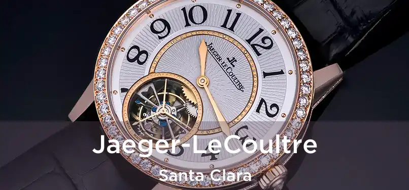 Jaeger-LeCoultre Santa Clara