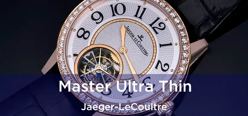 Master Ultra Thin Jaeger-LeCoultre