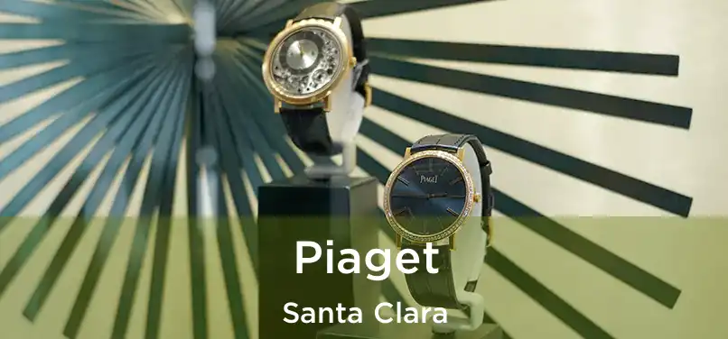 Piaget Santa Clara