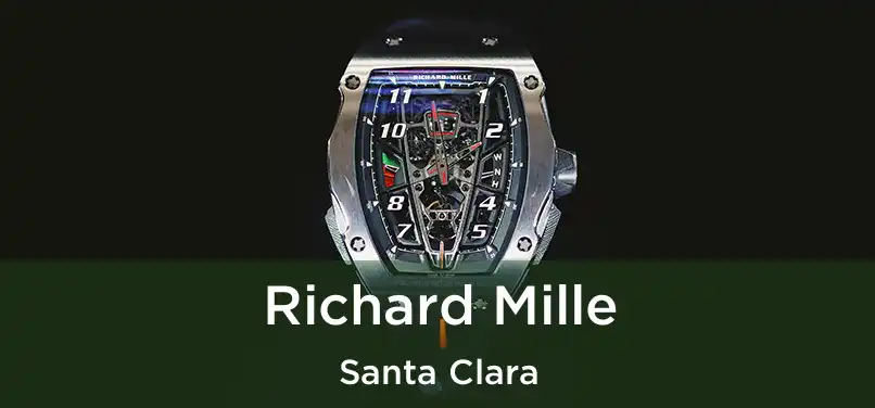 Richard Mille Santa Clara