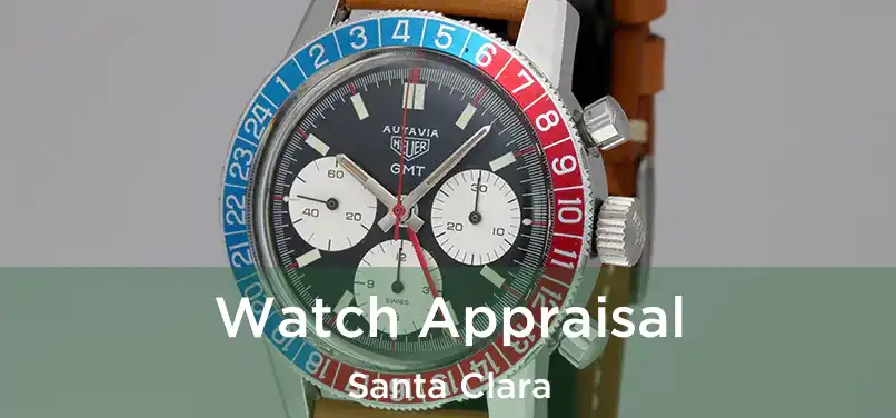 Watch Appraisal Santa Clara