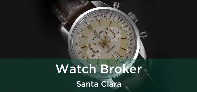 Watch Broker Santa Clara